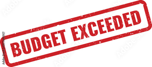 A red grunge rubber stamp with the text budget exceeded on a clean rectangular shape