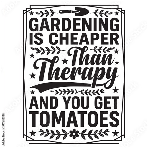 Gardening Is Cheaper Than Therapy Funny Quote Typography with Trowel and Tomato Plant Icons