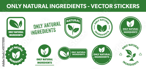 Only natural ingredients - vector stickers for product package.