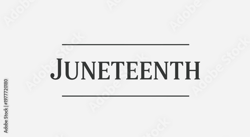 Juneteenth elegant typography design, minimalist black text on white background, Juneteenth holiday headline for social media and event posters
