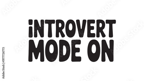 Introvert Mode On Typography Text Design For Mental Health Awareness
