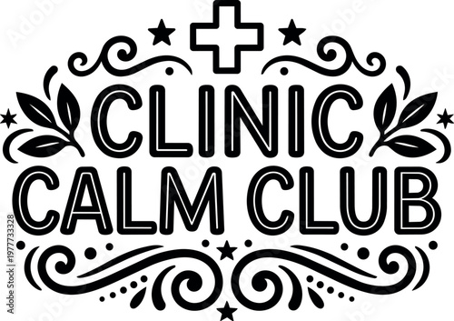 Black and white clinic calm club lettering with decorative leaves and stars