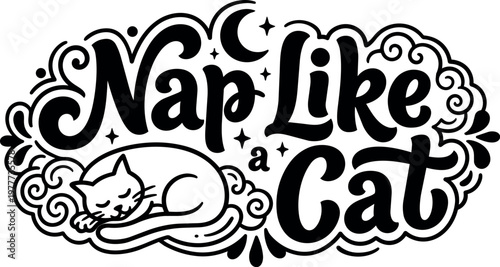 Nap like a cat sleeping cat with swirls and crescent moon black and white vector art