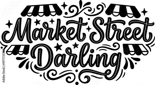 Market street darling calligraphic lettering with awnings and swirls