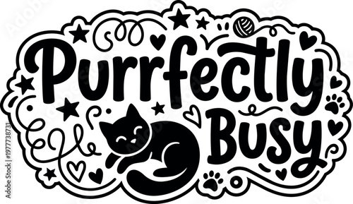 Black and white purrfectly busy cat lettering with stars and hearts