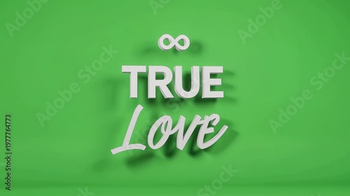 3D rendering of 'TRUE Love' text with an infinity symbol on a vibrant green background, symbolizing eternal affection and romance.