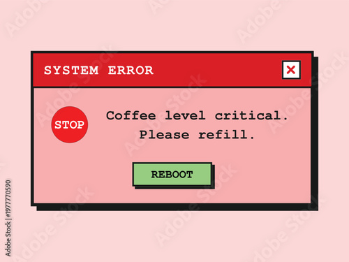 System error critical coffee level a humorous computer screen mockup