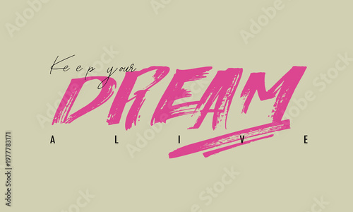 Dreams art Tees, slogan print Tee,Tees, Dreams brushstrokes, t shirt graphics print grunge design, Urban typography hipster street art for t- shirt or sweatshirt.eps