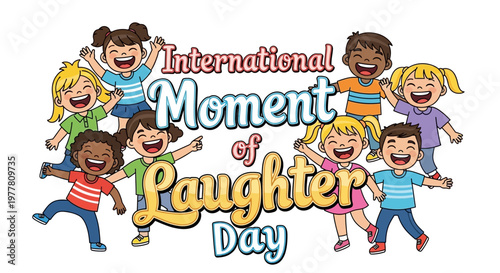A cheerful vector illustration promoting the International Moment of Laughter Day, featuring a group of diverse kids smiling and raising their arms in celebration against a clean white