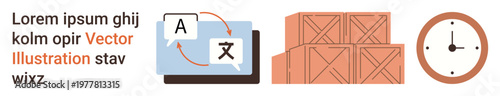 Language services, global trade, time planning, logistics, communication, business solutions. A translation icon, boxes and a clock. Language services and logistics concept
