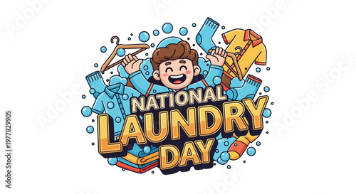 Cartoon-style vector illustration for National Laundry Day, featuring a cheerful character surrounded by floating clothes, detergent bubbles, and laundry items against a clean white