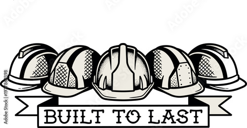 Row of hard hats with "Built to Last" banner, traditional tattoo art