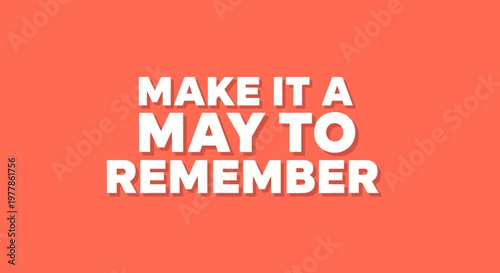 Make it a May to Remember text on orange background