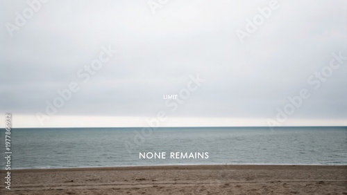 Vast expanse of calm ocean under overcast sky with tranquil beach and text emphasizing the concept of limits and absence