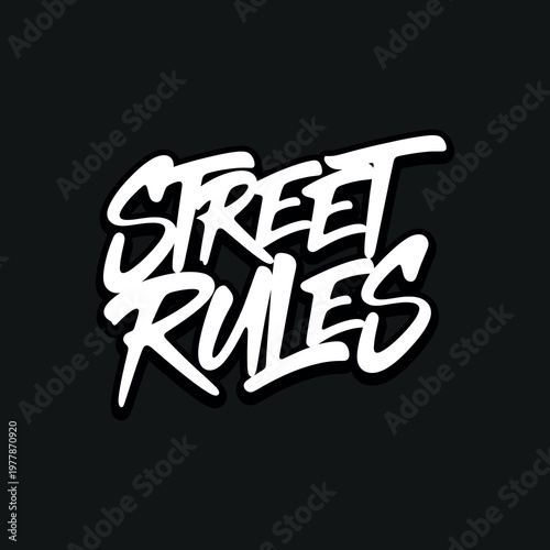 Street rules graffiti lettering in bold white script for urban fashion and hip hop culture merchandise