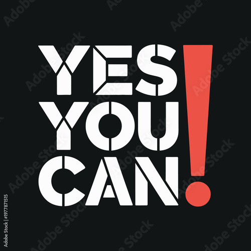 Motivational typography with text 'yes you can' and exclamation mark, inspiring action