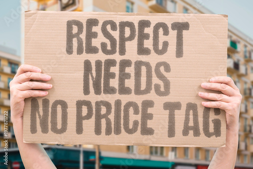 Quadro su tela "Respect Needs No Price Tag" Treating people with basic decency in healthcare, housing, and social services should not depend on their income level