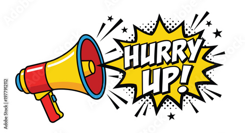 Pop art illustration of a megaphone shouting hurry up