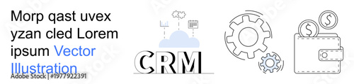 Customer management, cloud computing, financial planning, business automation, technology integration, data analysis. Cloud connected to CRM text, gear and wallet with money. Customer management