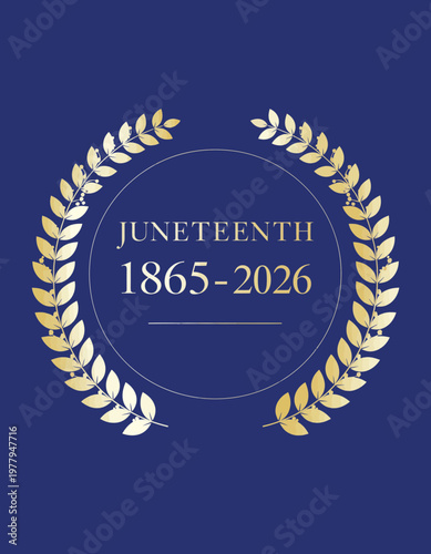 Juneteenth 1865-2026 Commemorating a Century and More of Freedom and Emancipation