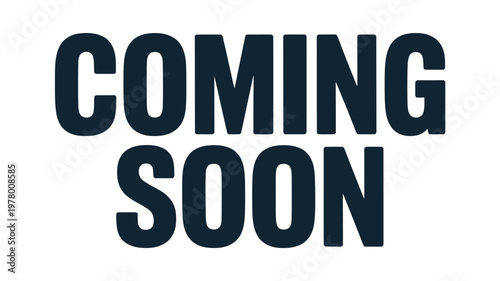Bold white text announces 'Coming Soon' against a clean white background, signaling anticipation and future events.