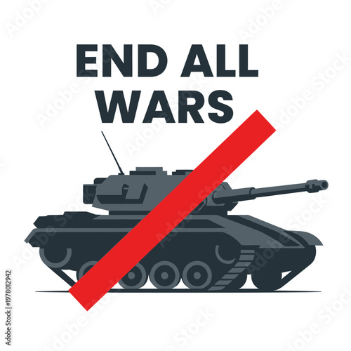 End All Wars Message with Tank and Red Prohibition Sign