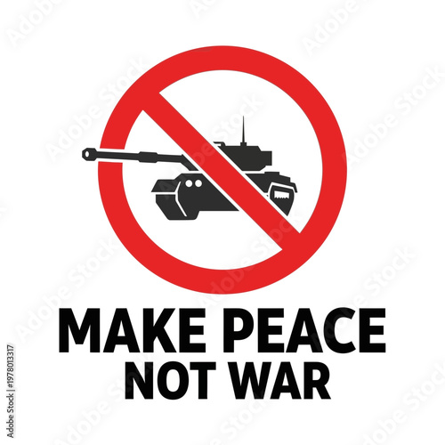 Make Peace Not War: Stop Tank Symbol, Anti-War Message, Vector Graphic
