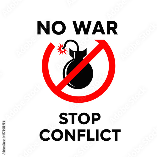 Stop War Conflict - No Bomb Sign, Peace Symbol, Anti-War Message