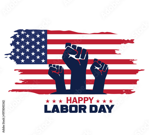 Happy Labor Day with American Flag and Raised Fists