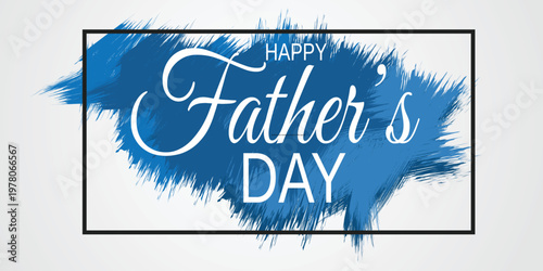 Happy father's day card with blue watercolor brushstroke background