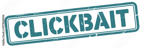 A teal rectangular stamp displaying the word clickbait in bold capitalized letters