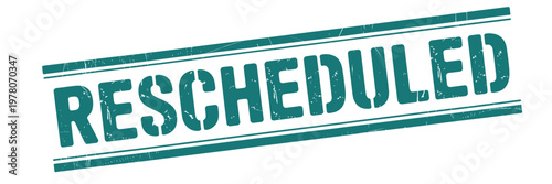 A teal rectangular stamp displaying the word rescheduled in bold lettering