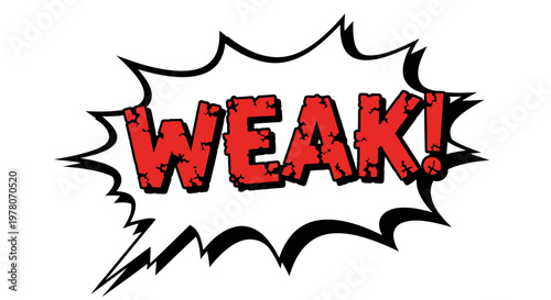 Comic Book Style "WEAK!" Speech Bubble - Grunge Text Effect