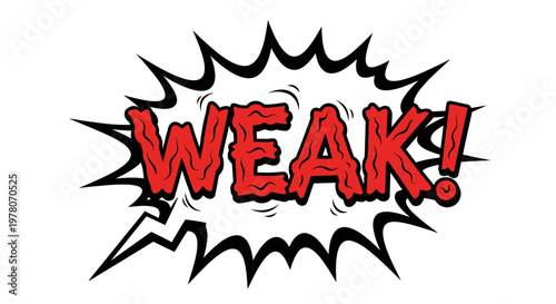 Comic Book Style "WEAK!" Speech Bubble Explosion