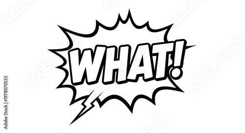 Comic Book Style "WHAT!" Speech Bubble - Surprise, Shock, Question