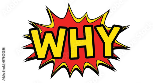 Comic Book "WHY" Speech Bubble - Question, Doubt, Confusion, Exclamation