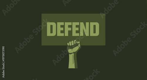 Fist Holding Defend Sign - Protest, Solidarity, Activism, Social Justice
