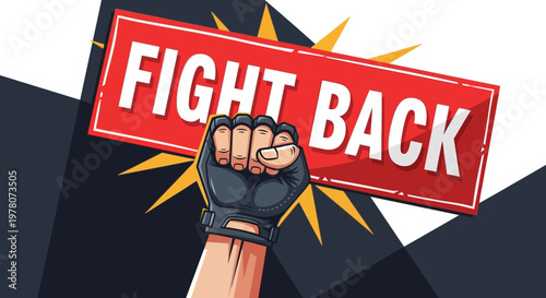 Fist up, Fight Back slogan, protest, resistance, power, justice, activism