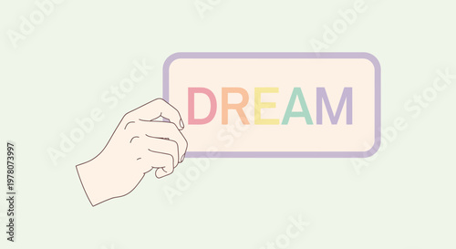 Hand holding a colorful "DREAM" sign, pastel background, inspiration, goals, aspirations