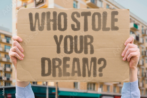 Εκτύπωση καμβά "Who Stole Your Dream?" The gap between what young people aspire to and what the economy actually allows has never been wider
