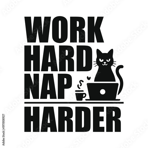Work hard nap harder a motivational silhouette design with a cat and coffee