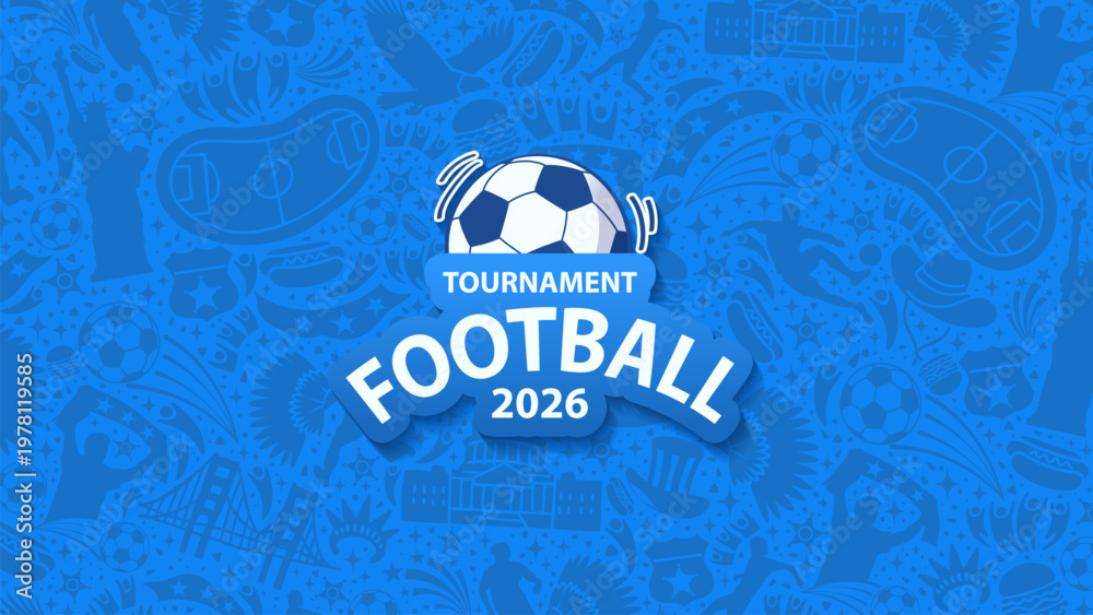 Fototapeta premium Blue background for 2026 football tournament featuring USA landmarks. Vector illustration.
