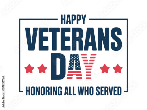 A graphic design honoring all who served on Veterans Day with patriotic text and stars