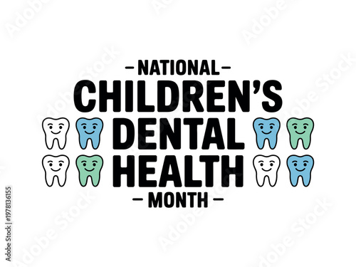 A colorful graphic promoting National Children's Dental Health Month with cartoon teeth and bold text