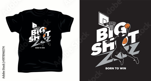 Big shot born to win basketball player jumping to dunk with backboard graphic on black tshirt.
