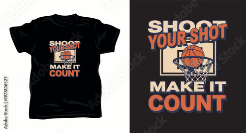 Shoot your shot make it count graphic design with basketball going into net.
