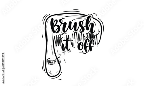 Hand lettered 'brush it off' illustration with paintbrush motif