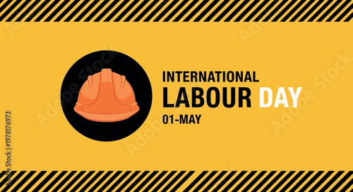 Hard hat icon with text INTERNATIONAL LABOUR DAY 01-MAY on yellow background with black and yellow warning stripes for holiday celebration.