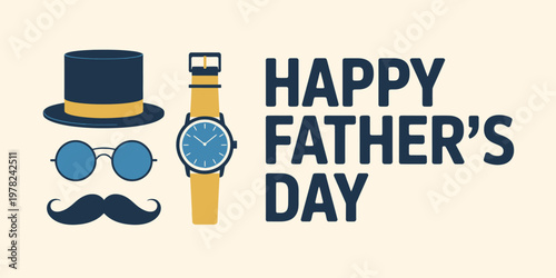 Illustration of Fathers Day celebration with a top hat glasses mustache and watch