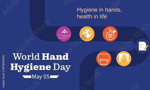 World Hand hygiene day is observed every year on May 5, the Day mobilizes people around the globe to increase adherence to hand cleanliness in health care facilities. Vector illustration.